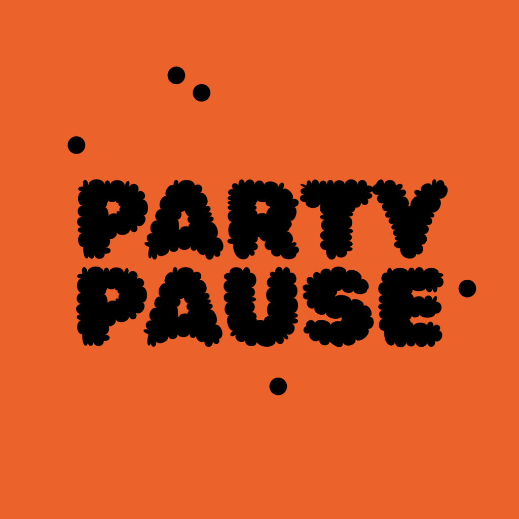 PARTY PAUSE